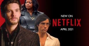 Nisan’da Netflix’e Gelecek Olan Yepyeni Yapımlar