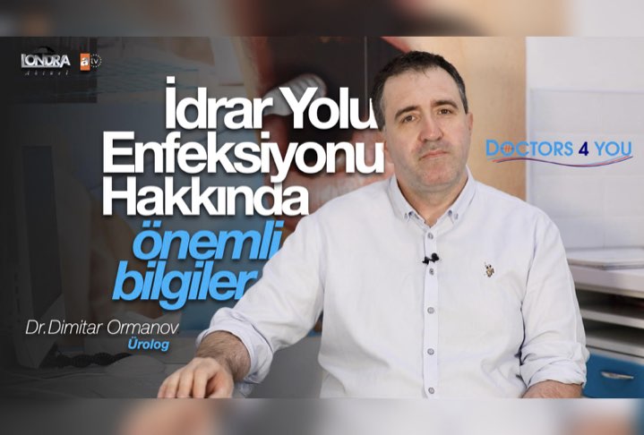 Dr. Ormanov’dan idrar yolu enfeksiyonu ile ilgili önemli bilgiler…