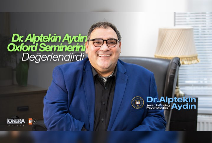 Dr. Alptekin Aydın Oxford seminerini değerlendirdi