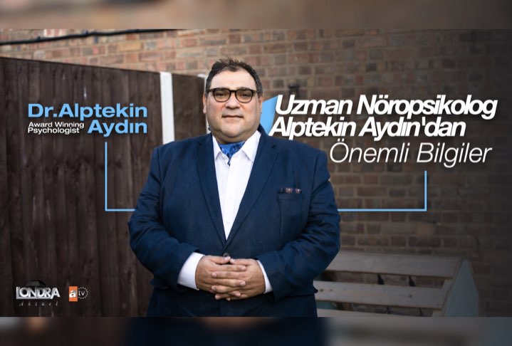 Uzman Nöropsikolog Alptekin Aydın’dan önemli bilgiler…