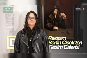 Ressam Berfin Çiçek’ten resim galerisi…