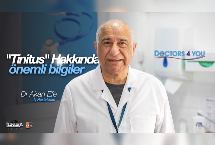 Dr. Akan Efe’den ‘Tinitus’ hakkında önemli bilgiler…