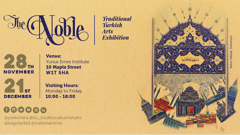Londra’da Geleneksel Türk Sanatları Sergisi: The Noble