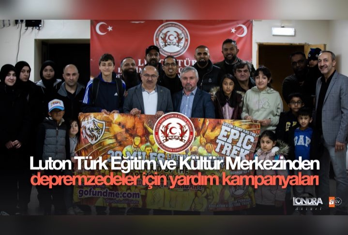 Luton Türk Eğitim ve Kültür Merkezinden depremzedeler için yardım kampanyaları…