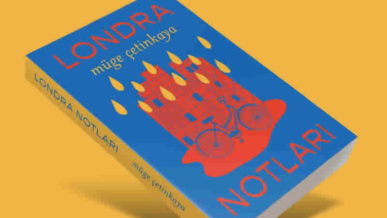 Müge Çetinkaya’nın ‘Londra Notları’ kitabı Türkiye’de raflarda