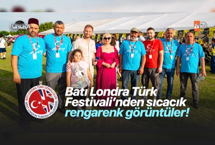 Batı Londra Türk Festivali’nden sıcacık rengarenk görüntüler…
