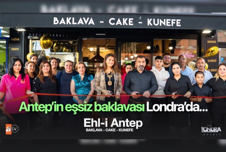 Antep’in eşsiz baklavası Londra’da…