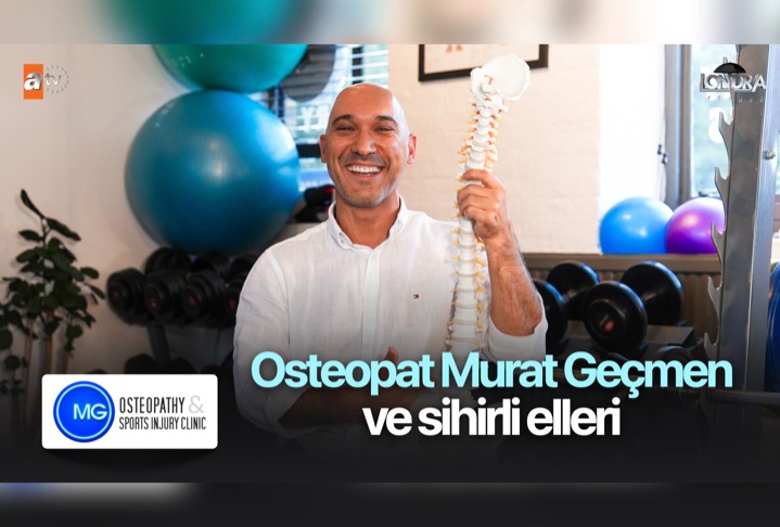 Osteopat Murat Geçmen ve sihirli elleri…