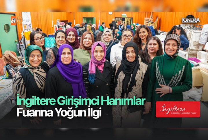 İngiltere girişimci hanımlar fuarına yoğun ilgi…