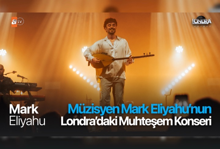  Müzisyen Mark Eliyahu’nun Londra’da ki muhteşem konseri…