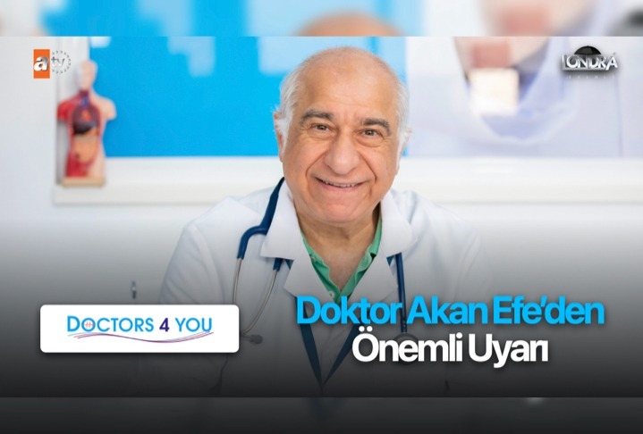 Doktor Akan Efe’den önemli uyarı…