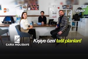 Caria Holidays ile kişiye özel tatil planları…