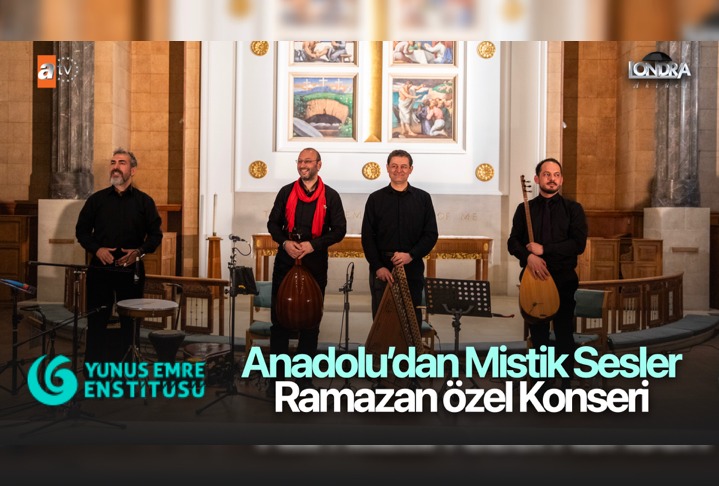 Londra’da Anadolu’dan mistik sesler: Ramazan özel konseri