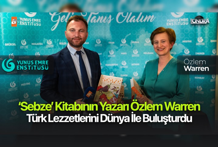 ‘Sebze’ kitabının yazarı Özlem Warren Türk lezzetlerini dünya ile buluşturdu…