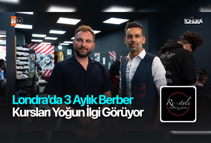 Londra’da 3 aylık berber kursları yoğun ilgi görüyor…