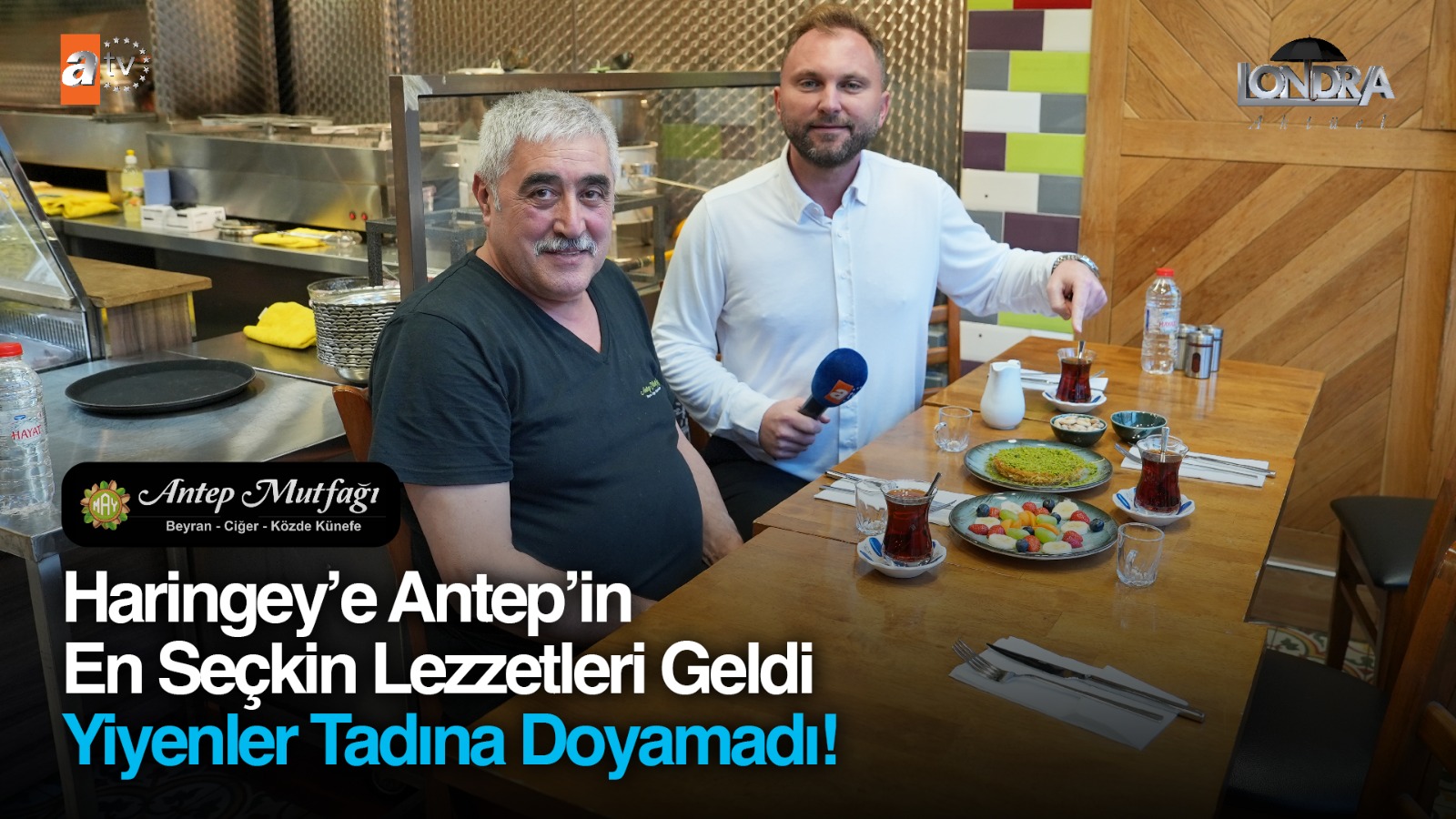 Haringey’e Antep’in en seçkin lezzetleri geldi, yiyenler tadına doyamadı…