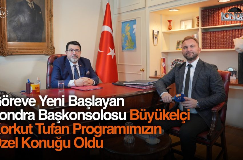 Göreve yeni başlayan Londra Başkonsolosu Büyükelçi Korkut Tufan
