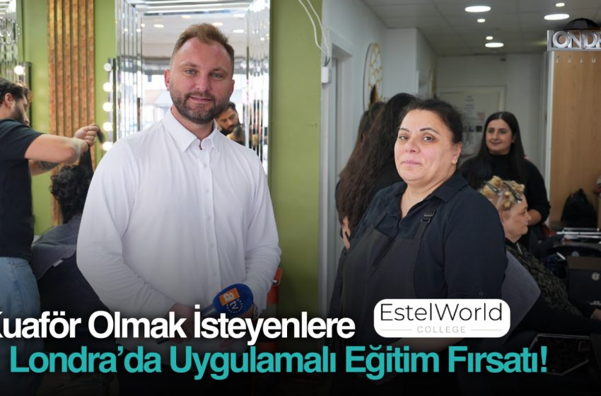 Kuaför olmak isteyenlere, Londra’da uygulamalı eğitim fırsatı…