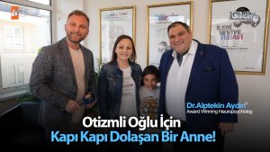 Otizmli oğlu için kapı kapı dolaşan bir anne…