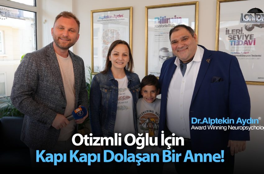 Otizmli oğlu için kapı kapı dolaşan bir anne…