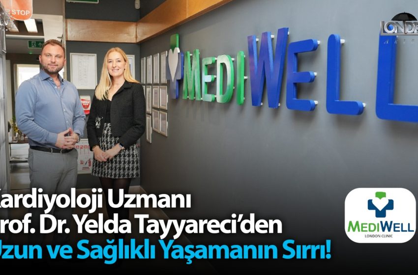  Kardiyoloji Uzm. Prof. Dr. Yelda Tayyareci’den uzun ve sağlıklı yaşamanın sırrı…