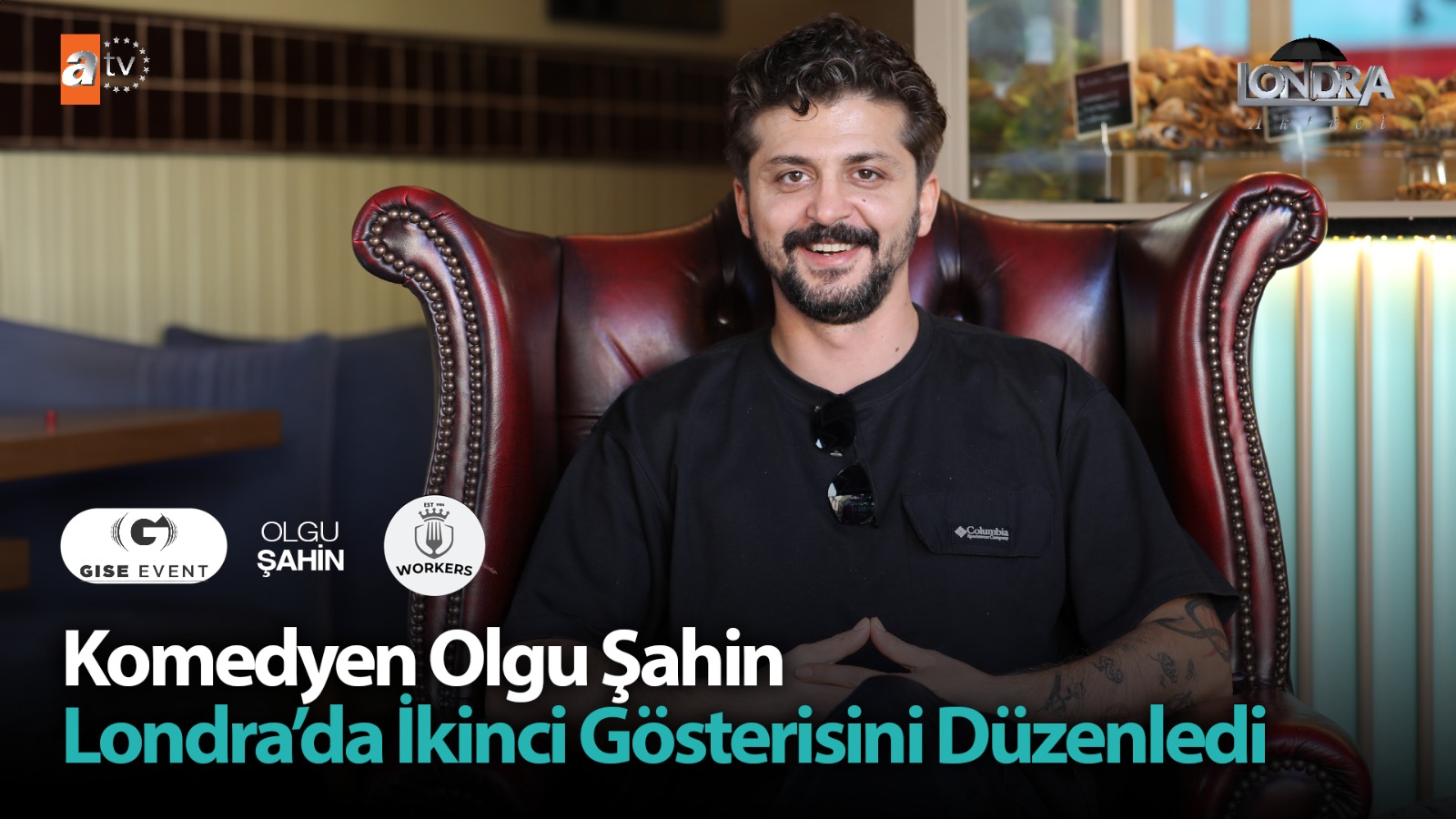 Komedyen Olgu Şahin Londra’da ikinci gösterisini düzenledi…
