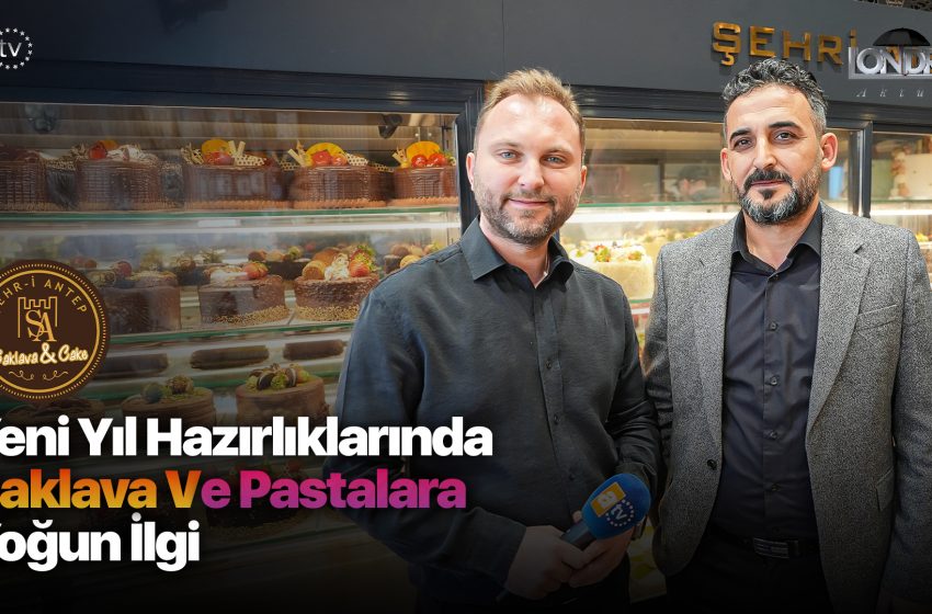 Yeni yıl hazırlıklarında baklava ve pastalara yoğun ilgi…