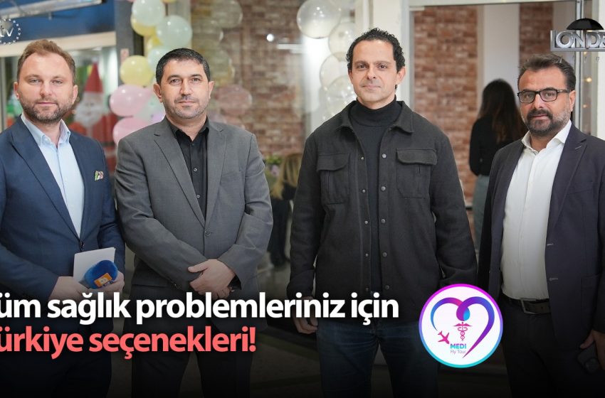 Tüm sağlık problemleriniz için Türkiye seçenekleri…