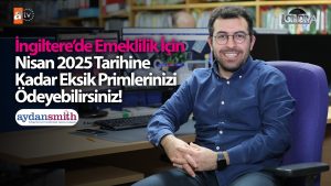 İngiltere’de emeklilik için Nisan 2025 tarihine kadar eksik primlerinizi ödeyebilirsiniz…