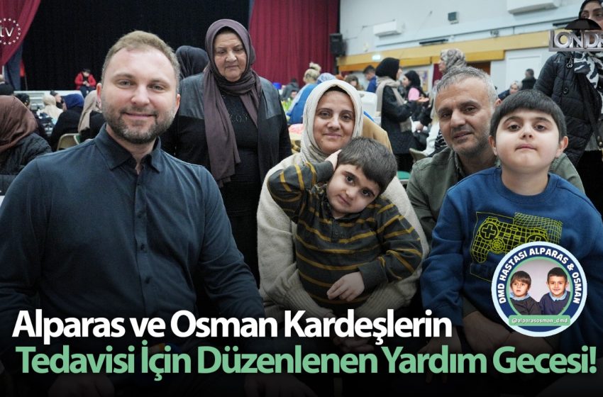  Alparas ve Osman kardeşlerin tedavisi için düzenlenen yardım gecesi…