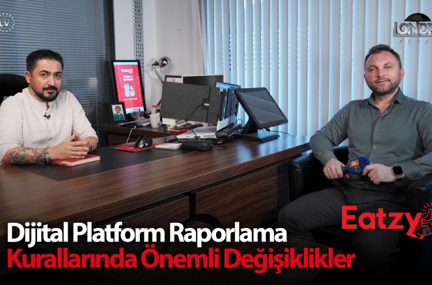 Dijital platform raporlama kurallarında önemli değişiklikler…