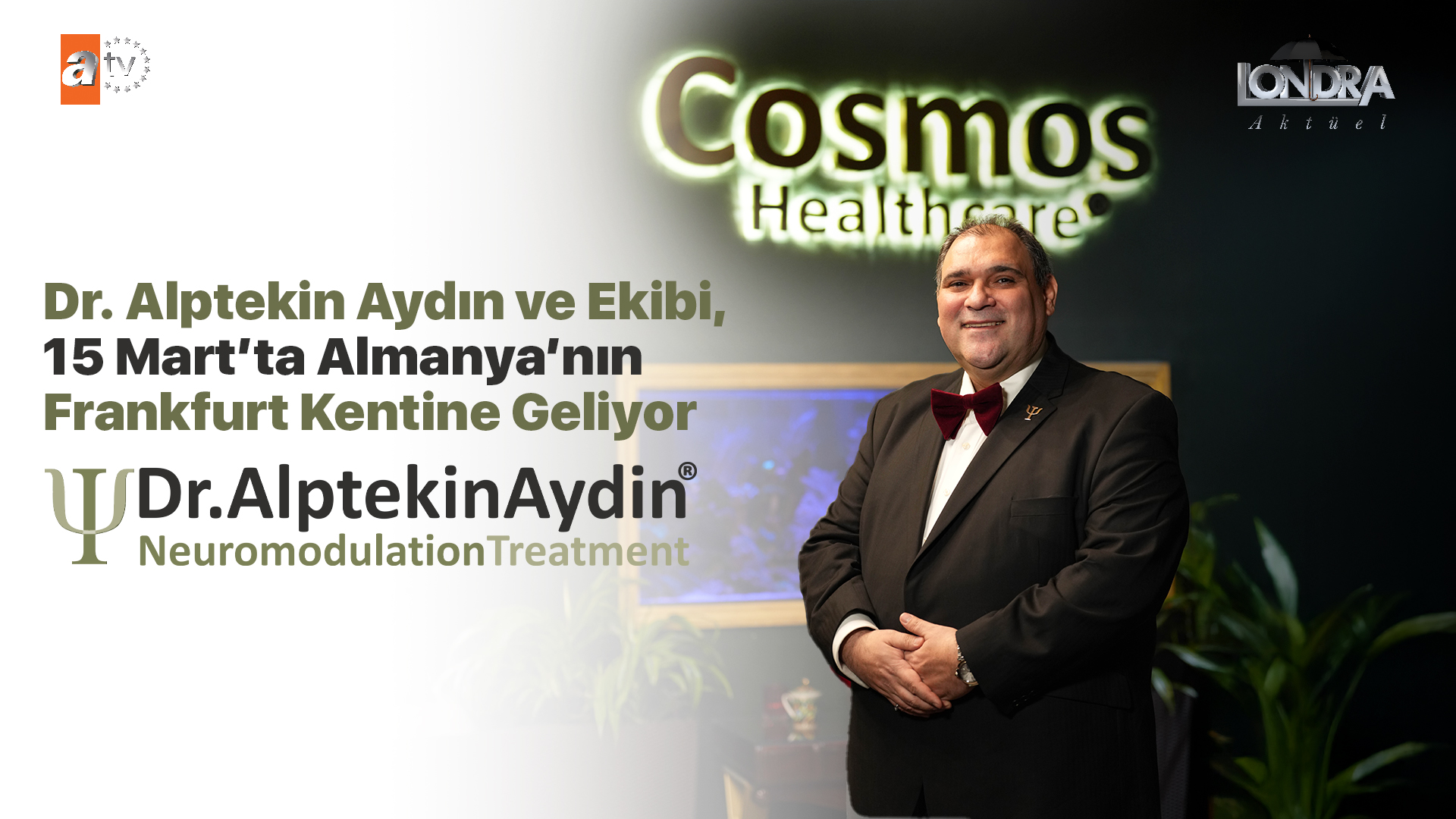 Dr. Alptekin Aydın ve ekibi, 15 Mart’ta Almanya’nın Frankfurt kentine geliyor…