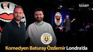 Komedyen Baturay Özdemir Londra’da…