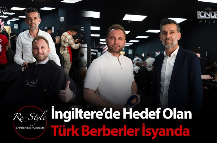  İngiltere’de hedef olan Türk berberler isyanda…