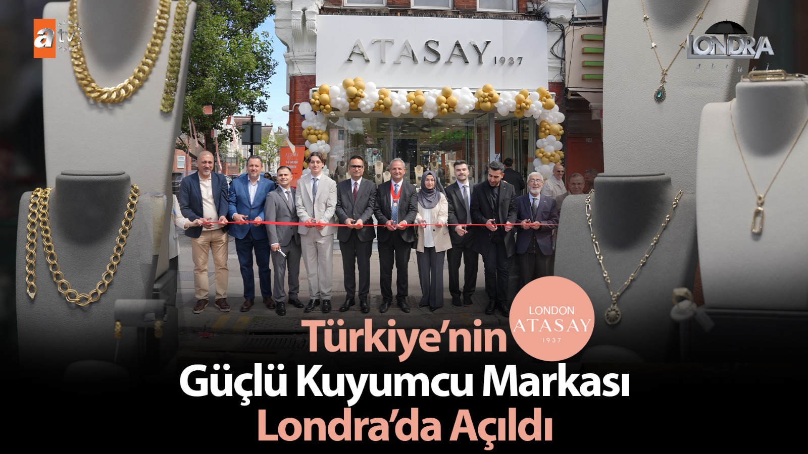 Türkiye’nin güçlü kuyumcu markası Londra’da açıldı…