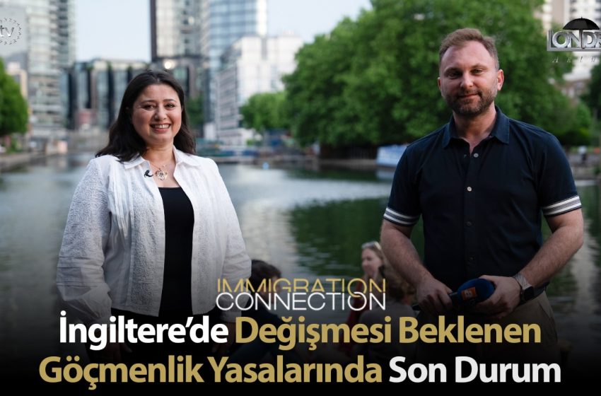 İngiltere’de değişmesi beklenen göçmenlik yasalarında son durum…