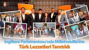 İngiltere Parlamentosu’nda milletvekillerine ‘Türk lezzetleri’ tanıtıldı…