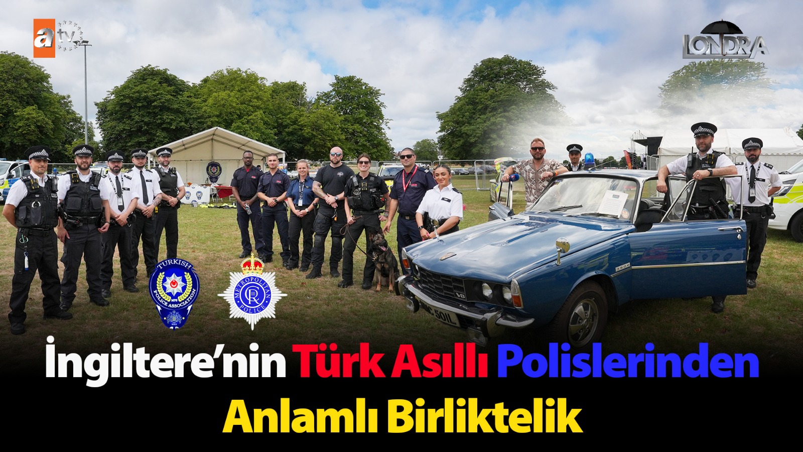 İngiltere’nin Türk asıllı polislerinden anlamlı birliktelik…