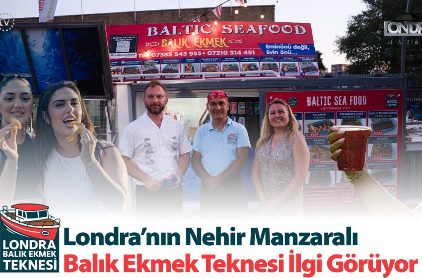Londra’nın nehir manzaralı balık ekmek teknesi ilgi görüyor…