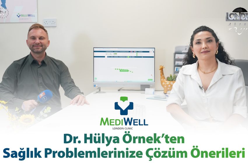 Dr. Hülya Örnek’ten sağlık problemlerinize çözüm önerileri…