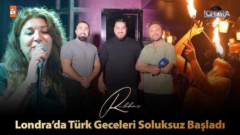 Londra’da Türk geceleri soluksuz başladı…