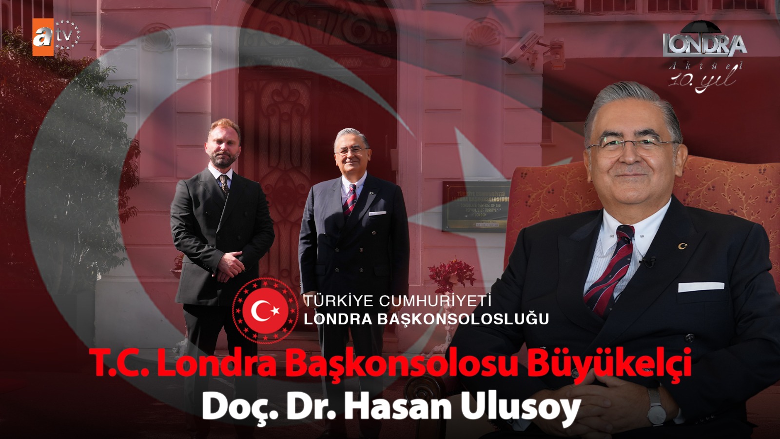 T.C. Londra Başkonsolosu Büyükelçi Doç. Dr. Hasan Ulusoy…