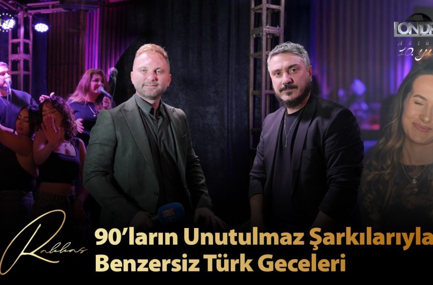 90’ların unutulmaz şarkılarıyla benzersiz Türk geceleri…
