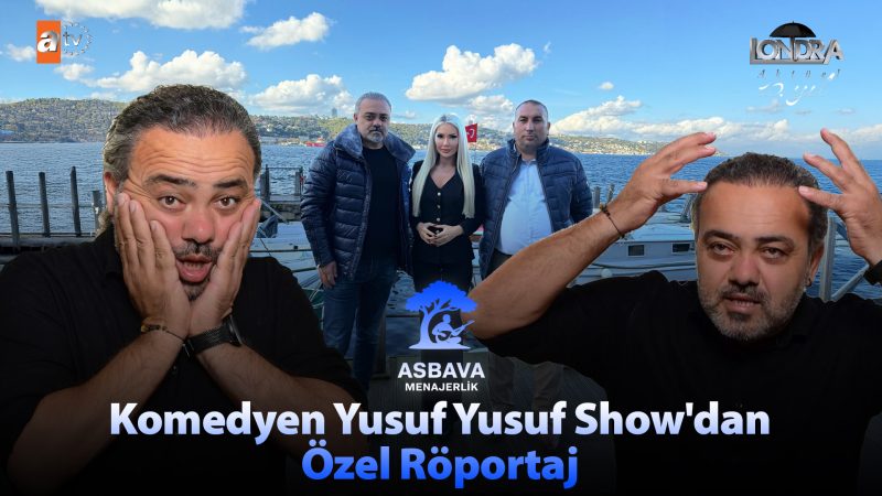 Komedyen Yusuf Yusuf Show'dan özel röportaj…