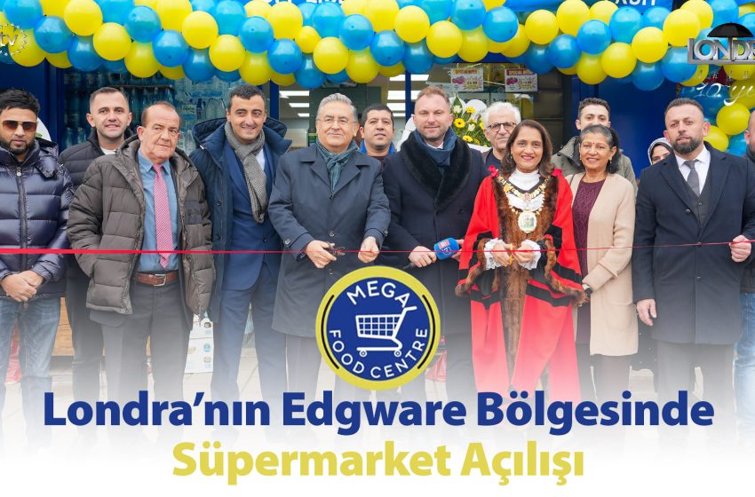  Londra’nın Edgware bölgesinde süpermarket açılışı…