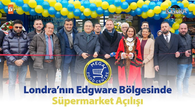 Londra’nın Edgware bölgesinde süpermarket açılışı…