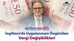 İngiltere’de uygulanması öngörülen vergi değişiklikleri…