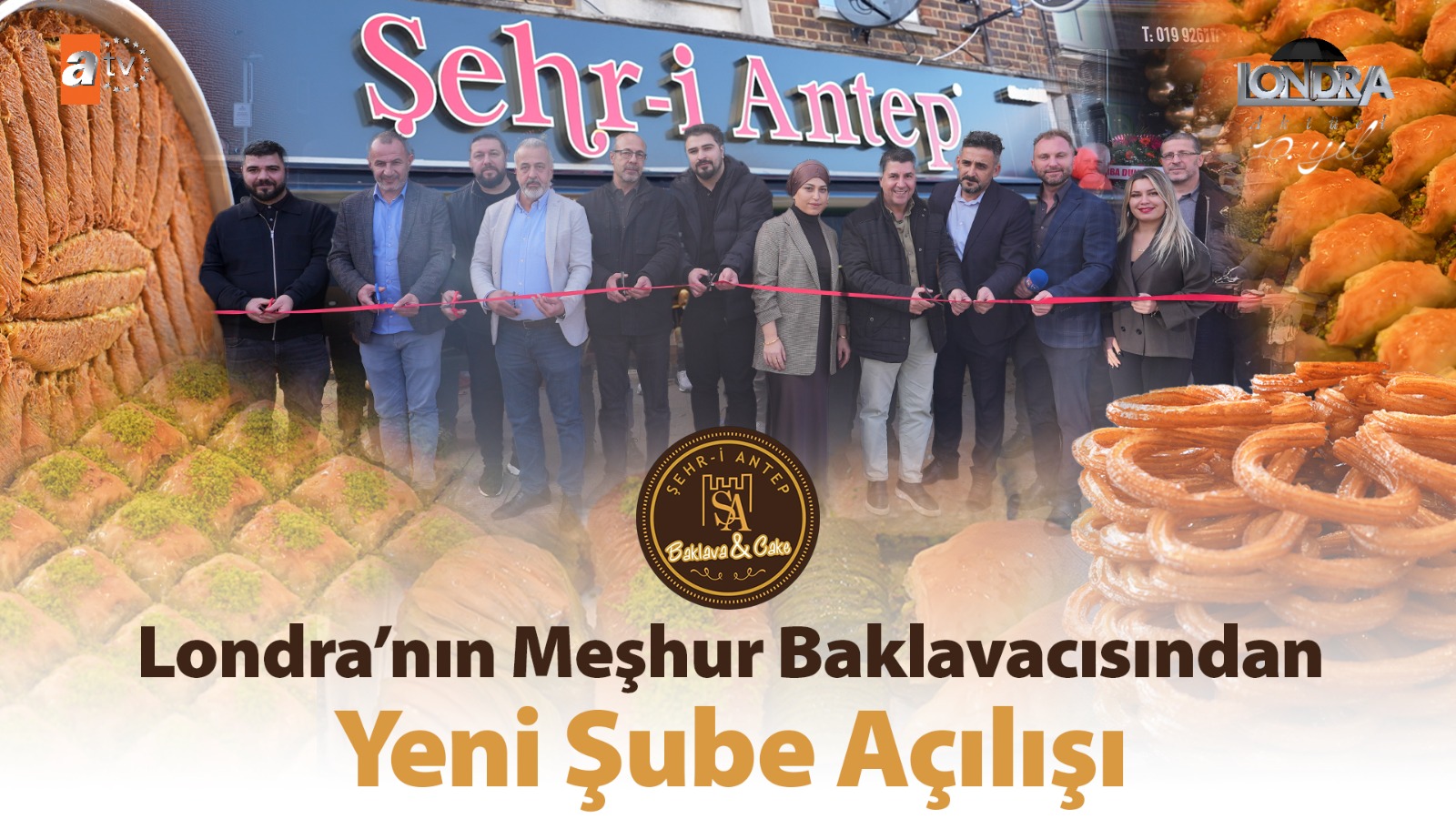 Londra’nın meşhur baklavacısından yeni şube açılışı…