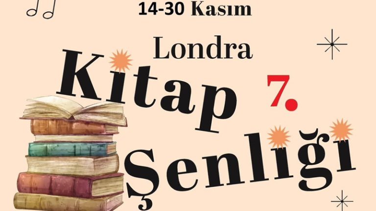 Londra 7. Kitap Şenliği: Edebiyat, Müzik ve Tiyatro Kitapseverleri Buluşturuyor