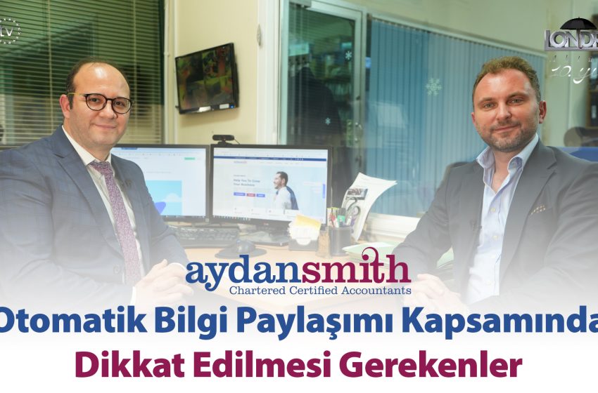  Otomatik bilgi paylaşımı kapsamında dikkat edilmesi gerekenler…